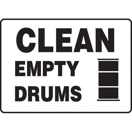 Safety Sign CLEAN EMPTY DRUMS 10 In X MHCM502VA